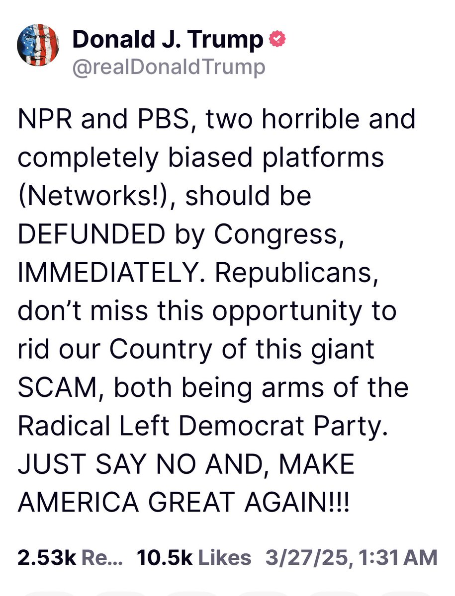 Yes sir, Mr. President!

We will defund NPR and PBS!!

The American people will NOT pay for disgusting Democrat propaganda anymore!!