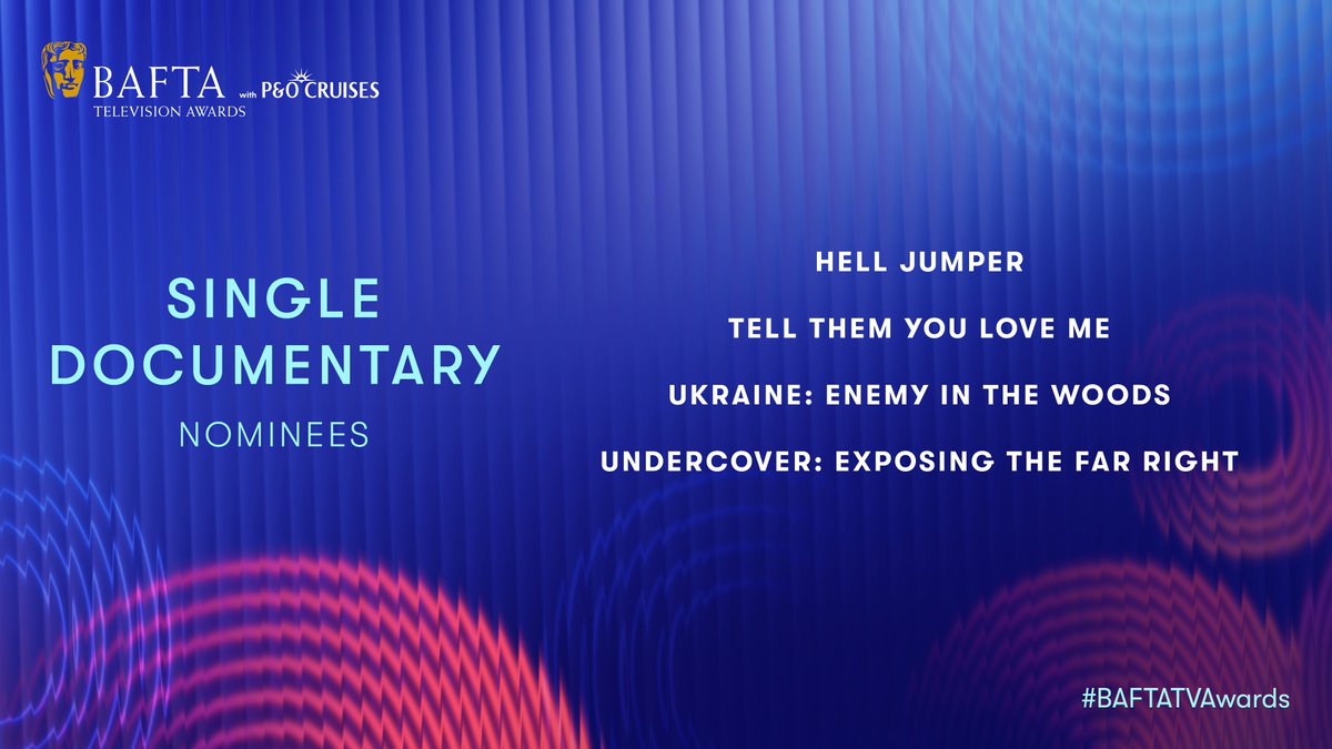 The nominees for Single Documentary are…

🎬 HELL JUMPER
🎬TELL THEM YOU LOVE ME
🎬 UKRAINE: ENEMY IN THE WOODS
🎬 UNDERCOVER: EXPOSING THE FAR RIGHT

#BAFTATVAwards with <a href="/pandocruises/">P&O Cruises</a>