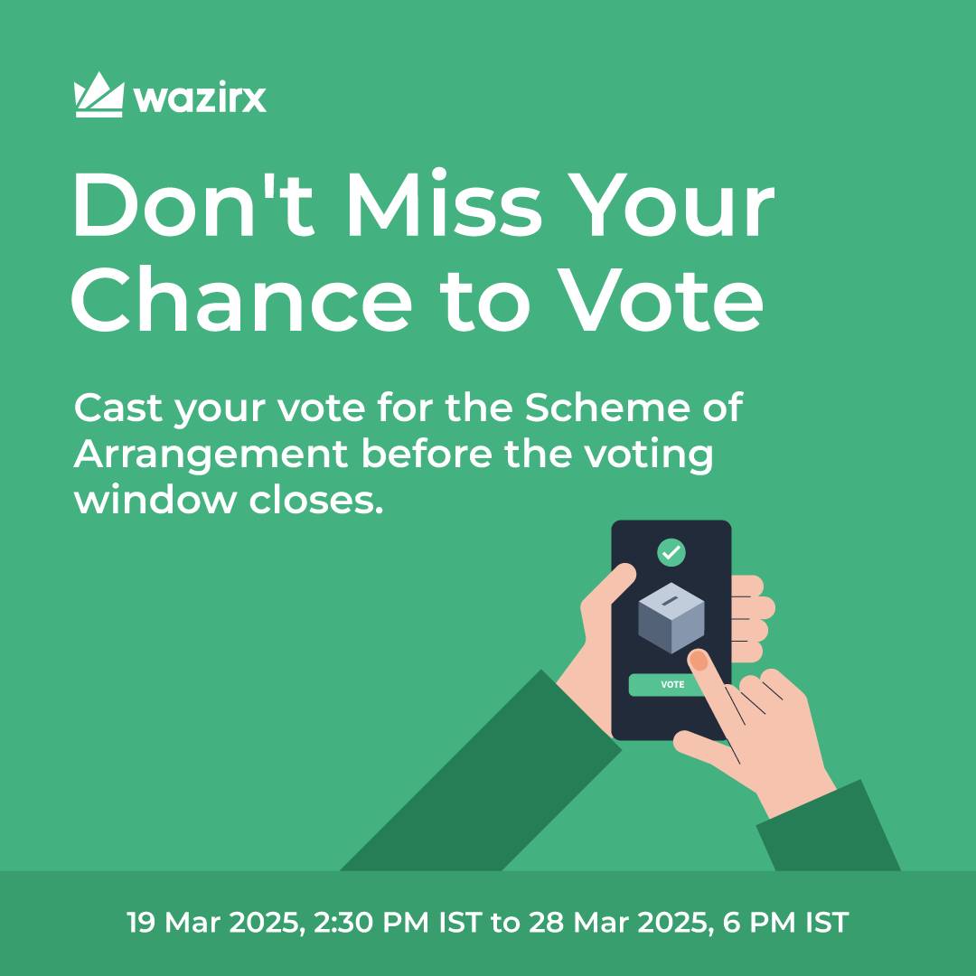 🗳️ Reminder: All Scheme Creditors can cast their vote for the Scheme of Arrangement via the WazirX app or website before 6 PM IST on 28th March 2025.

Read here to know how to vote for the Scheme of Arrangement 👉 wazirx.com/blog/how-to-vo…