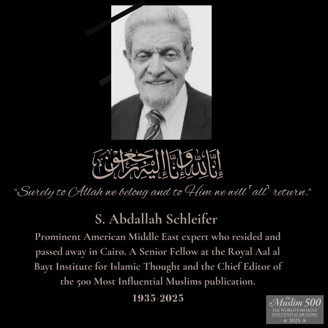 “May Allah accept him with mercy, forgive his sins, and grant him the highest station in Jannatul Firdaus, where he may dwell in eternal peace, in the company of the righteous and the beloved Prophet ﷺ.”

#muslim #editor #egypt #jordan #cairo #amman #abdallahschleifer #muslim500