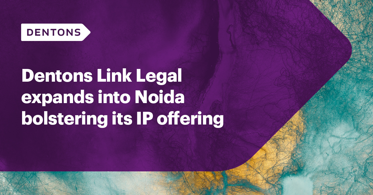 Dentons Link Legal has expanded its intellectual property service capabilities in Noida, India. Read more: dentons.com/en/about-dento…