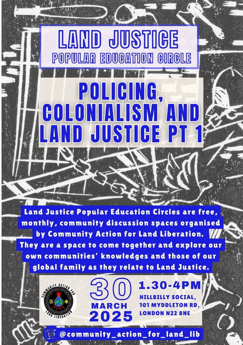 NEXT Land Justice popular education circle: this Sunday 30th March.

Join to explore the colonial roots of policing, how this impacts us today, and historical resistance movements to policing in Haringey.

Second part to come in April.