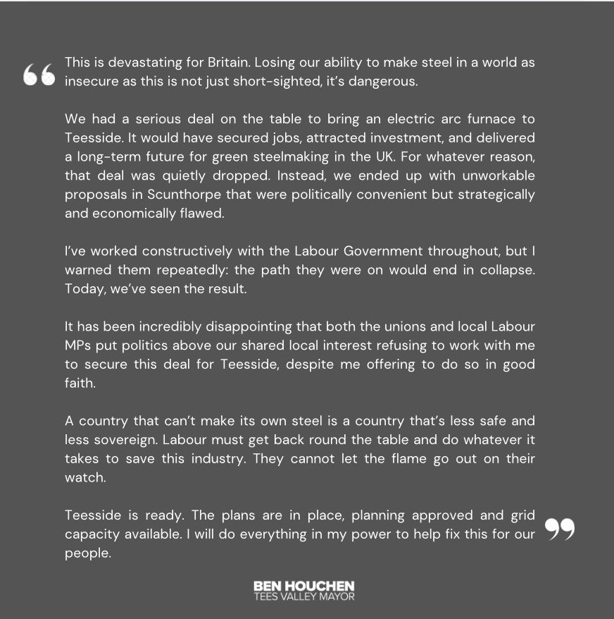 Ben Houchen (@benhouchen) on Twitter photo We had a plan. The unions wrecked it by pushing an unworkable plan. Today’s news is a devastating outcome for the very people they are meant to represent. 
I stand ready to do whatever I can to revive the Teesside deal, and help secure UK steelmaking. 
Full statement below 👇 We had a plan. The unions wrecked it by pushing an unworkable plan. Today’s news is a devastating outcome for the very people they are meant to represent. 
I stand ready to do whatever I can to revive the Teesside deal, and help secure UK steelmaking. 
Full statement below 👇