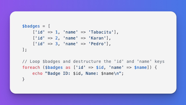 #PHP Tip

Did you know... You can destructure arrays directly in the right-hand part of a foreach loop!

Give it a shot for cleaner and more readable code!
