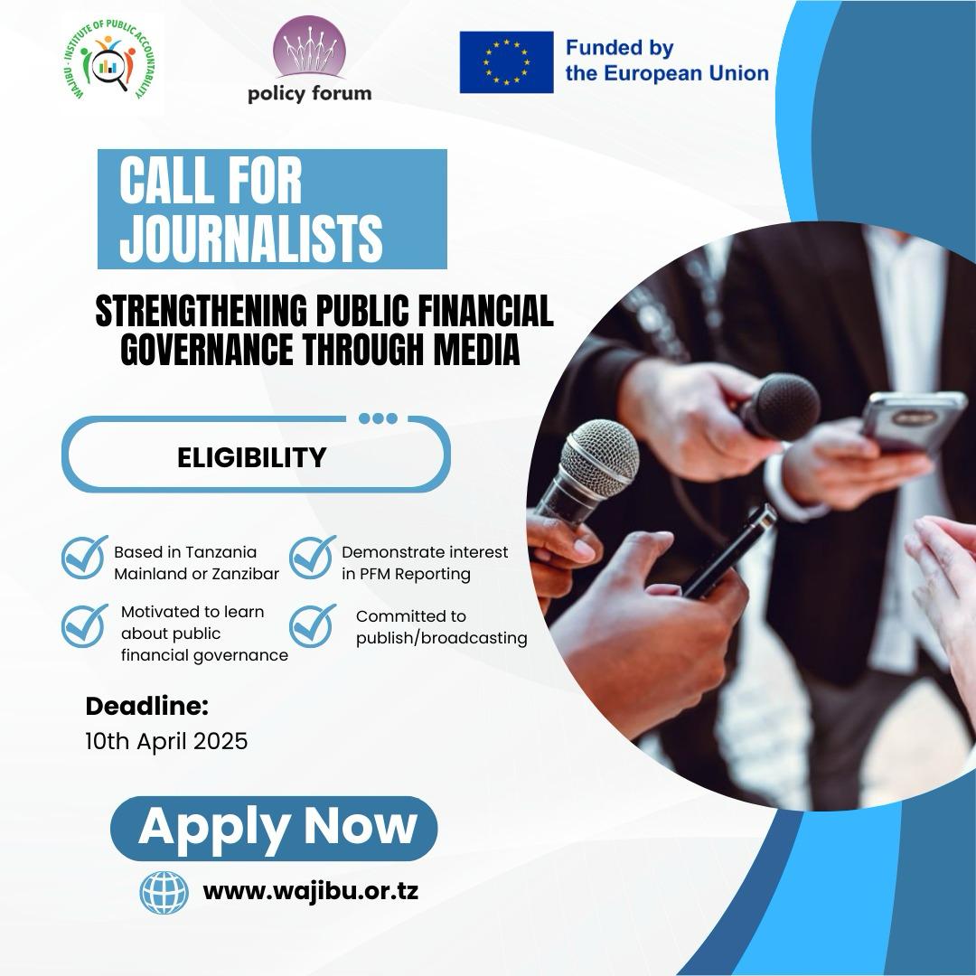 📢 Call for Journalists!
WAJIBU and Policy Forum, with funding from the European Union, are implementing a two-year governance project (2025–2027) to enhance transparency, accountability, and citizen participation in public financial governance across Tanzania. 

As part of this