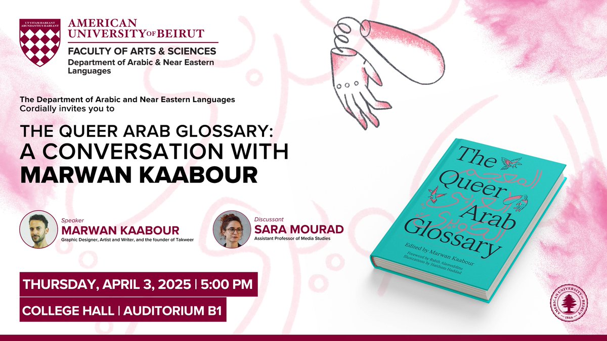 The Department of Arabic and Near Eastern Languages cordially invites you to, “The Queer Arab Glossary: A Conversation With Marwan Kaabour” by Marwan Kaabour and Sara Mourad on Thursday, April 3, 2025 from 5 PM till 6 PM in College Hall, Auditorium B1.

#conversation #glossary