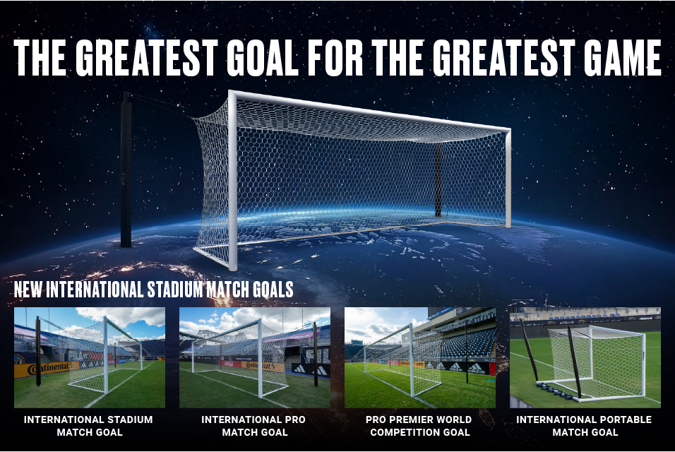 🥅NEW International Stadium Match Goals! 🥅

International Stadium Match Goal - Fully Adjustable | 2B2706
International Pro Match Goal - Height Adjustable | 2B2606
Pro Premier World Competition Goal - Height Adjustable | 2B8006
International Portable Match Goal | 2B2406SW

The