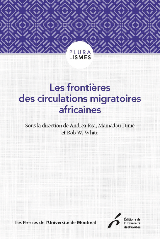 Bob White codirige une nouvelle parution sur « les Frontières des circulations migratoires africaines » labrri.net/bob-white-codi…