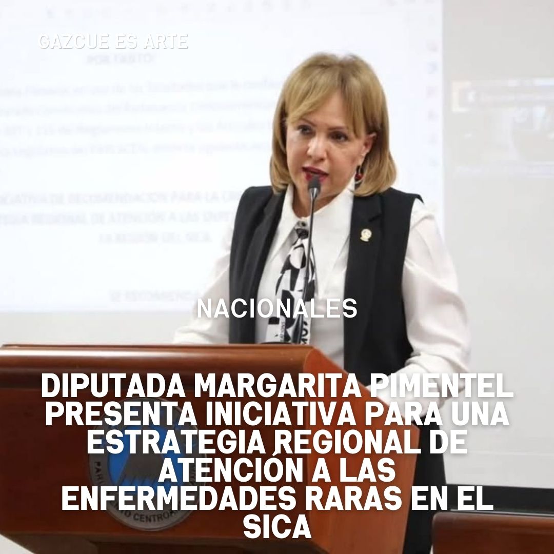 Diputada Margarita Pimentel presenta iniciativa para una Estrategia Regional de Atención a las Enfermedades Raras en el SICA
gazcueesarte.com/2025/03/diputa… 
.
<a href="/PARLACEN/">PARLACEN</a> <a href="/Lmargaritap/">Margarita Pimentel</a> <a href="/sg_sica/">SICA - Sistema de la Integración Centroamericana</a> <a href="/NamibiAng/">Namibia Didiez</a> #Diputada #MargaritaPimentel #EnfermedadesRaras #SICA #Nacionales #GazcueEsArte
