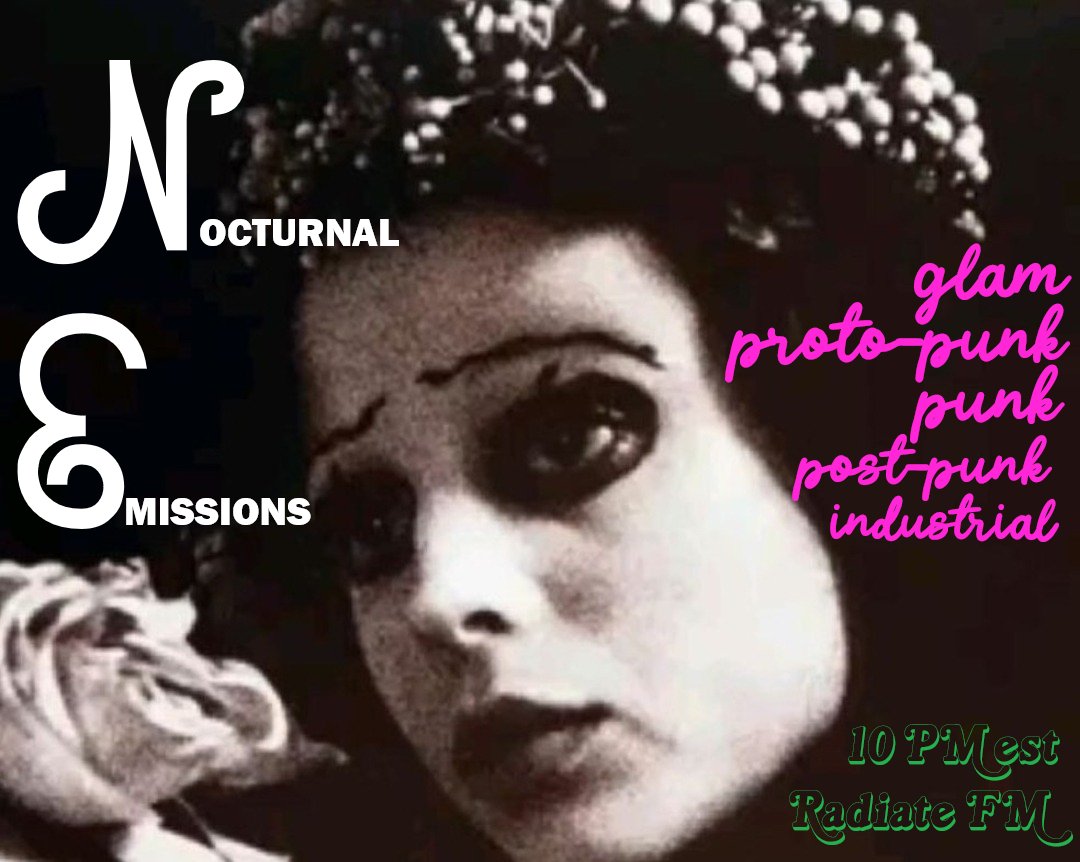 Progression of the Musical Underground from 1965-1995
The long-running online radio show known as #NocturnalEmissions
Glam rock of the 70s, back to proto-punk of the 60s to industrial of the 80s &amp; 90s, it's a 3+hour journey streaming on Radiate.fm
TONIGHT 10 PM EST