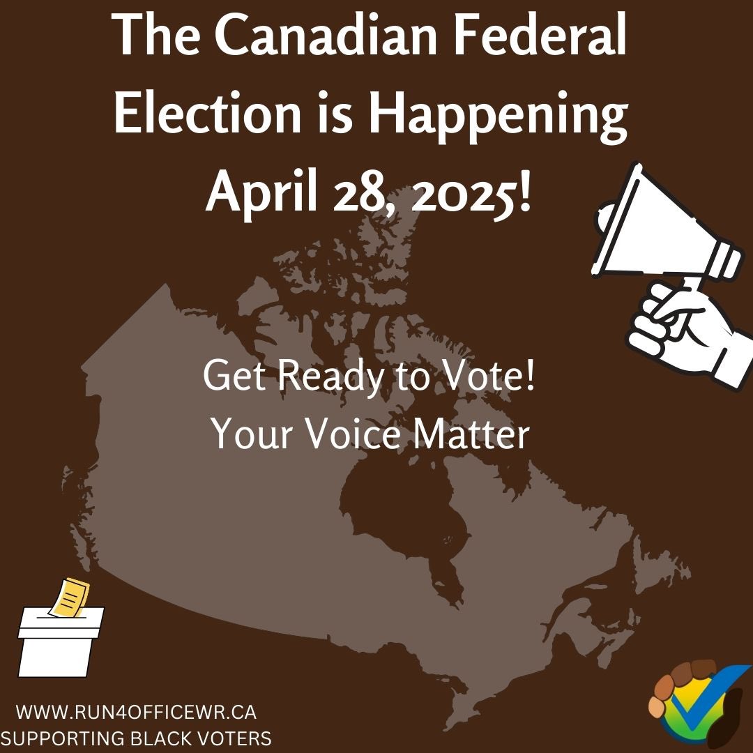 Run4OfficeWR's tweet image. The federal election has been called April 28th, 2025, only a month away! Be ready to vote!  

#Canadianfederalelection2025 #BlackVotesMatter
