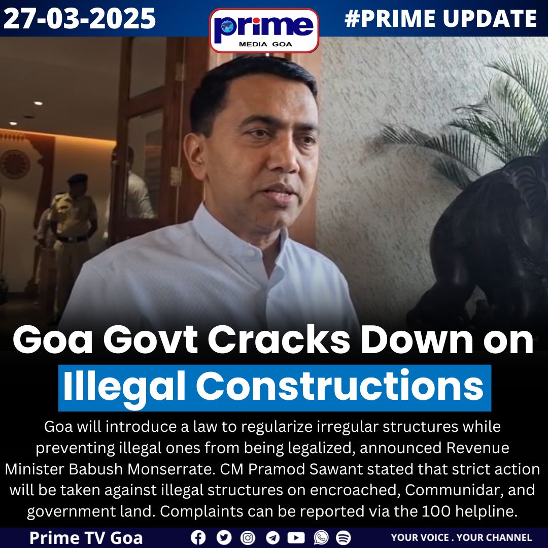 PrimeTVGoa's tweet image. Goa Govt Cracks Down on Illegal Constructions.

#GoaLandLaw #Regularization #IllegalConstructions #GoaGovernment #BabushMonserrate #PramodSawant #GoaNews