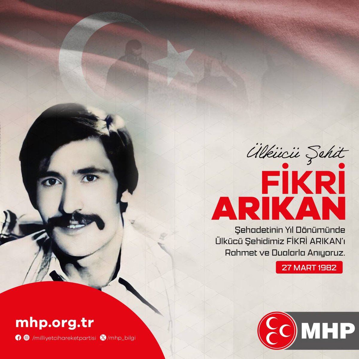 Şehadetinin Yıl Dönümünde Ülkücü Şehidimiz Fikri ARIKAN’ı Rahmet ve Dualarla Anıyoruz.