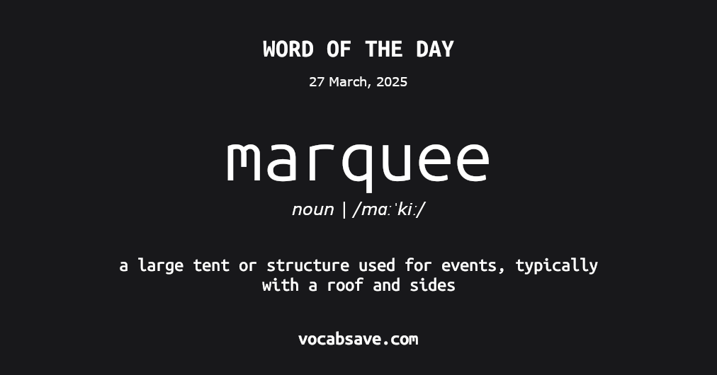 vocabsave's tweet photo. #WordOfTheDay - marquee-  more at https://t.co/s1BbCfWWnz https://t.co/fEFAa9ypRN
