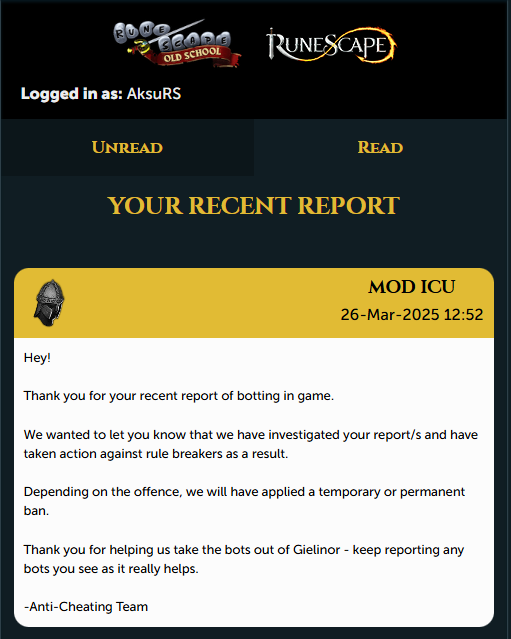 Jagex now informs you in your inbox when an account you reported gets dealt with. But it doesn't tell me the name of the account so I don't really care about this information.
