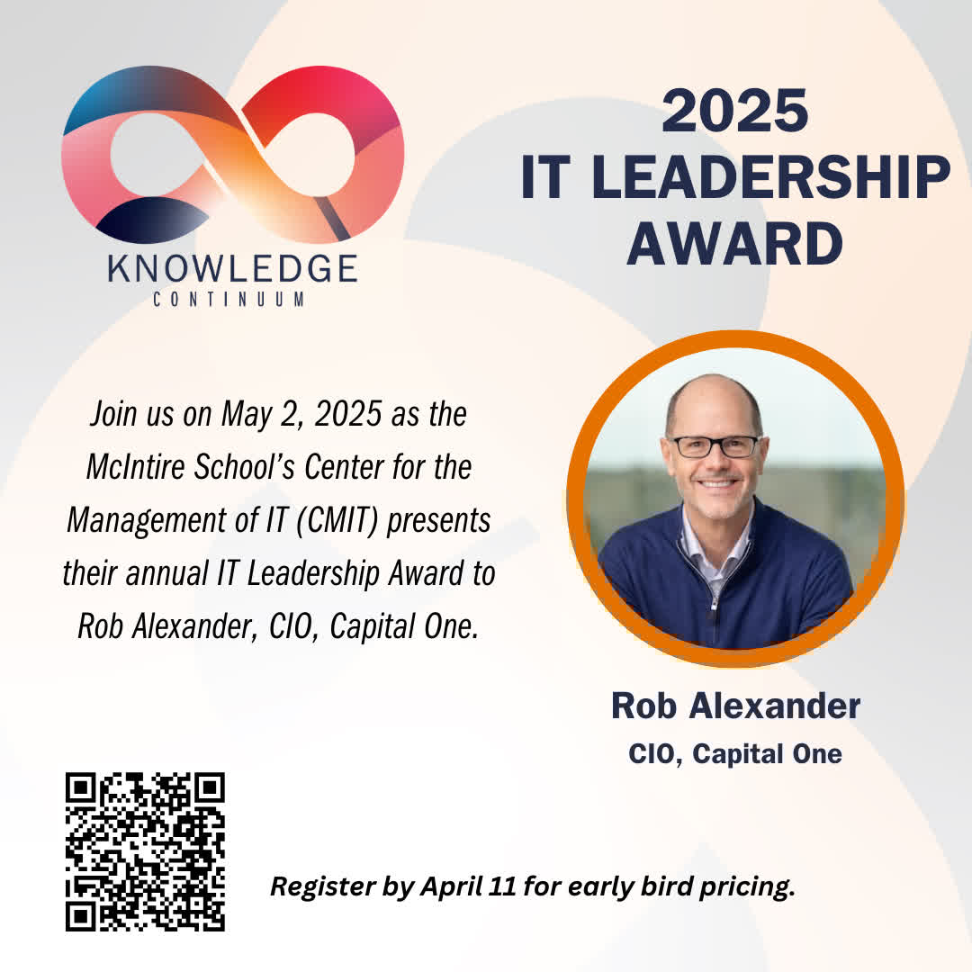 Join us May 2 at McIntire as we honor Rob Alexander, CIO, Capital One, with the 2025 CMIT IT Leadership Award during the Knowledge ∞ Continuum. Celebrate IT leadership! RSVP before April 11 for the early-bird registration rate. CEUs available. More info: commerce.virginia.edu/centers/cmit/k…