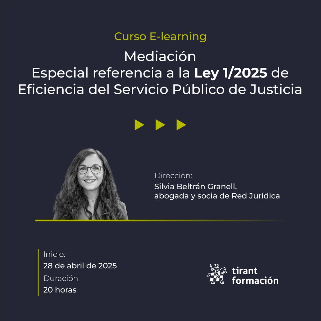 📢 Abierta la matrícula del nuevo Curso de #TirantFormación en ‘Mediación: Especial referencia a la Ley 1/2025 de Eficiencia del Servicio Público de Justícia’.

🎓 Dirigido por <a href="/SilviBeltranG/">Silvia Beltrán</a>, abogada y socia de <a href="/laredjuridica/">Red Jurídica | Abogacía</a>.

ℹ️ Consulta todos los detalles ⬇️