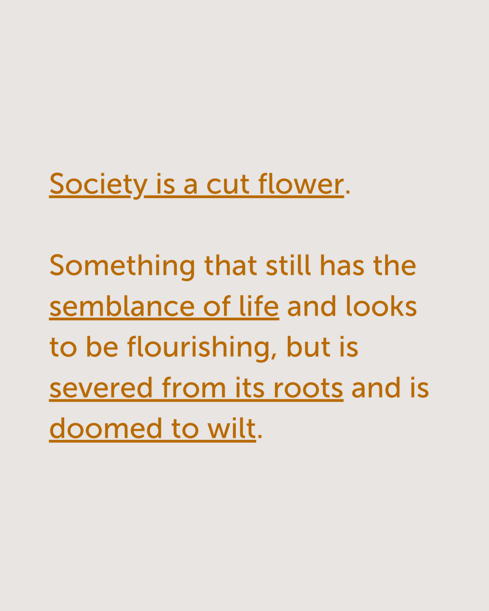 We won't make it long if we're cut off from our roots.