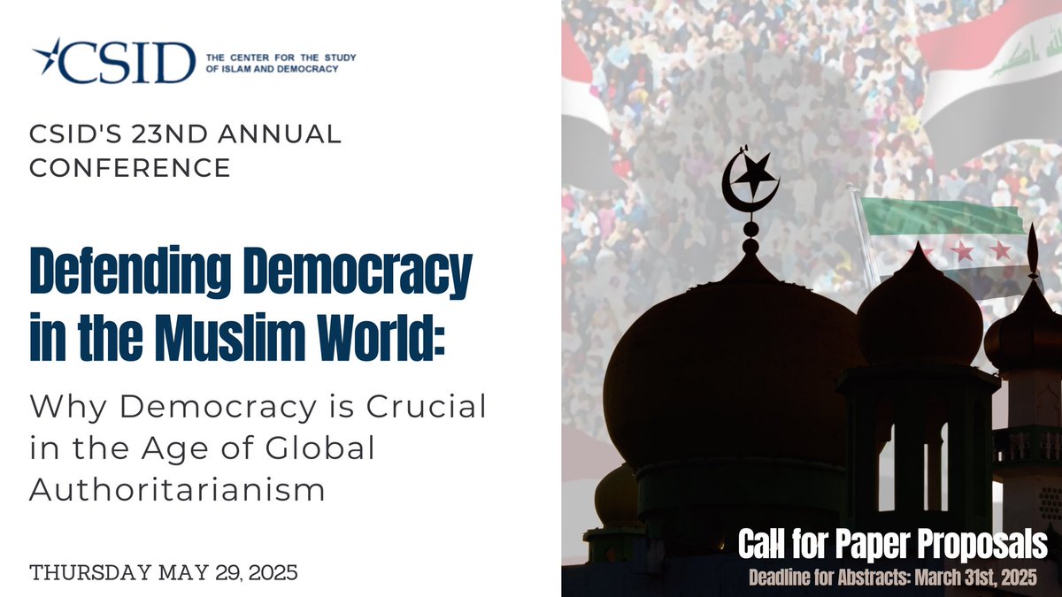 📢 Call for Papers Extended!

Join the Center for the Study of Islam and Democracy (CSID) for its 23rd Annual Conference:

🗓️ May 29, 2025
📍 Georgetown Capitol Campus, Washington, DC
🎯 Theme: Defending Democracy in the Muslim World

Submit your abstract by March 31st, 2025 to: