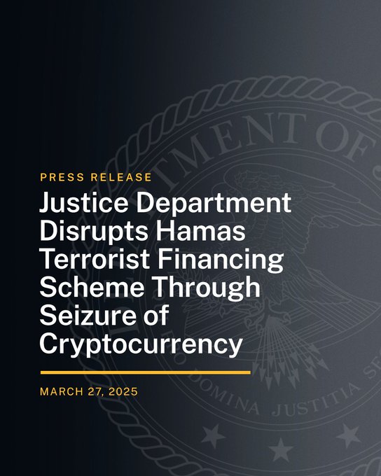 Press Release. Justice Department Disrupts Hamas Terrorist Financing Scheme Through Seizure of Cryptocurrency. March 27, 2025