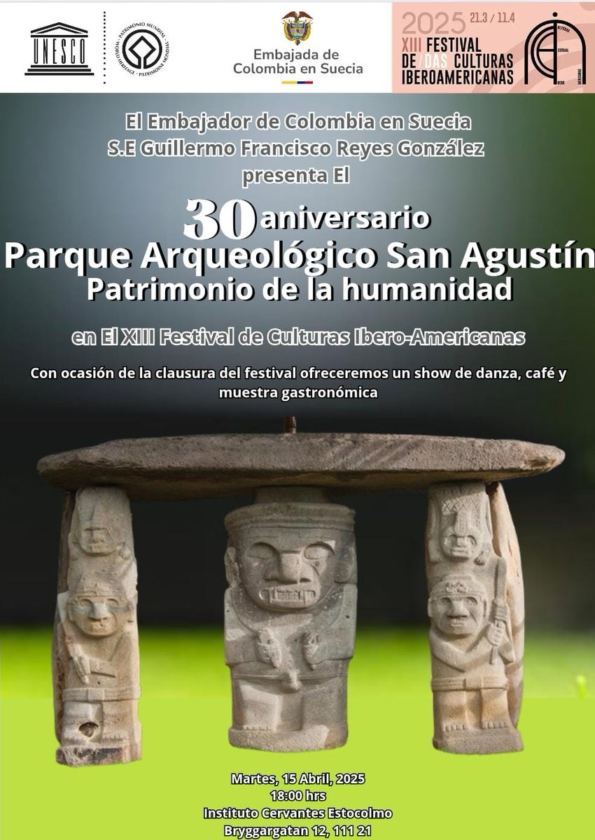 La Embajada de Colombia invitan a toda la comunidad colombiana  al evento de clausura del XIII Festival de Culturas Ibero-Americanas, en el cual se hará un homenaje al 30 aniversario de la declaración del Parque Arqueológico de San Agustín (Huila) como patrimonio de la humanidad.