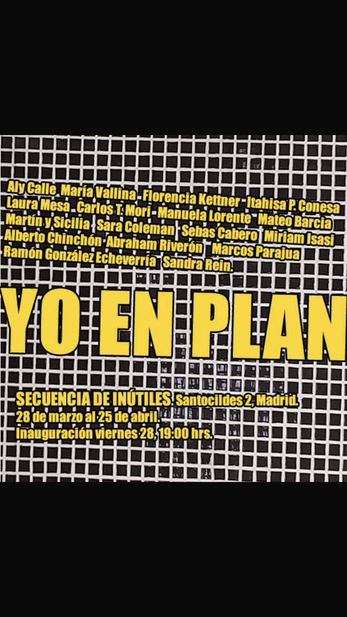 Este viernes 28 de mayo a las 19:00h. inauguramos la exposición YO EN PLAN en Secuencia de Inútiles, Madrid. Abierta al público hasta el 25 de abril.