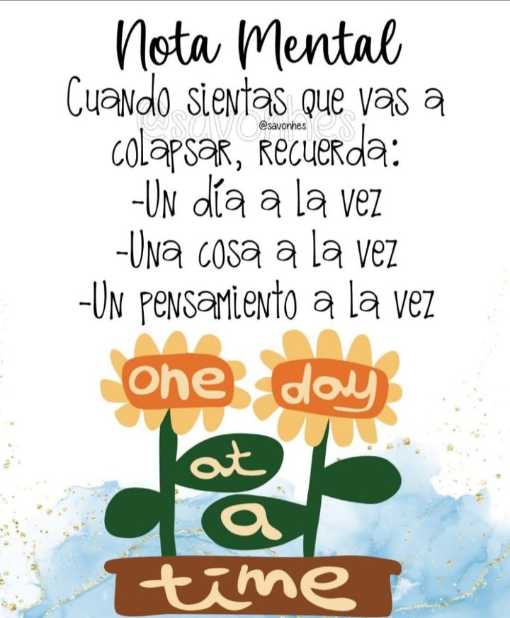 Viviendo un día a la vez, la mente, los pensamientos y soluciones se dan en este paso a paso en un mundo que nos quiere llevar acelerados sin poder disfrutar y sentir el camino de una vida en armonía y paz.!!