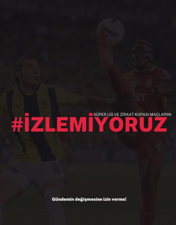 Süper Lig ve Ziraat Kupası Maçlarını #İzlemiyoruz
