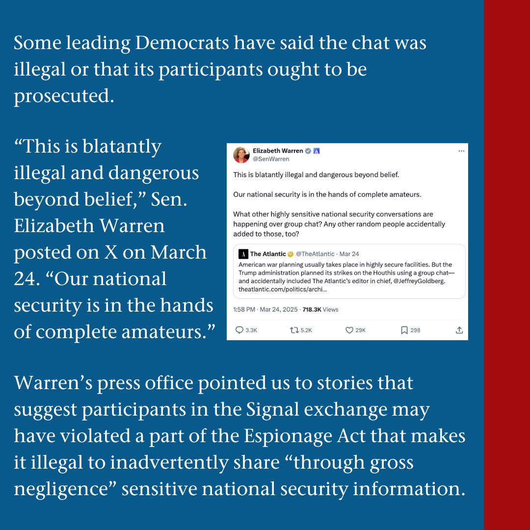 factcheckdotorg's tweet image. As fallout from a Trump administration group chat about a military attack in Yemen continues to unfold, some Democrats are saying the inadvertent inclusion of a journalist in the chat goes beyond incompetence — they say it was criminal.

#SignalChat #factcheck