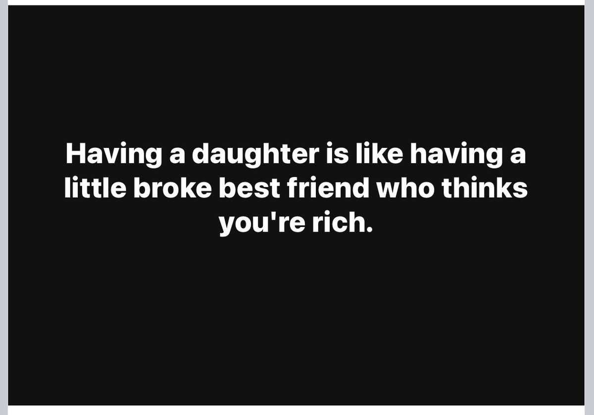 Stolen from someone’s Facebook post….but I can definitely testify to this as a Dad.