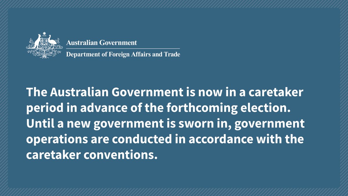The Australian Government is now in a caretaker period in advance of the forthcoming election. Until a new government is sworn in, government operations are conducted in accordance with the caretaker conventions: pmc.gov.au/resources/guid…