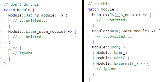 I've come across so many bugs caused by using wildcard matches in Rust. Even though it can be verbose, I think it's better to avoid them in most cases so that adding a new enum variant causes compiler errors, forcing you to re-evaluate each match.
