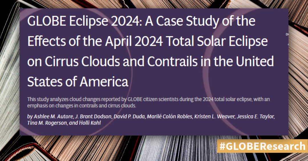 Hot off the press! Explore this this newly published #GLOBEResearch study that analyzes cloud changes reported by GLOBE citizen scientists during the 2024 total solar eclipse, with an emphasis on changes in contrails and cirrus clouds:

📄 “GLOBE Eclipse 2024: A Case Study of the