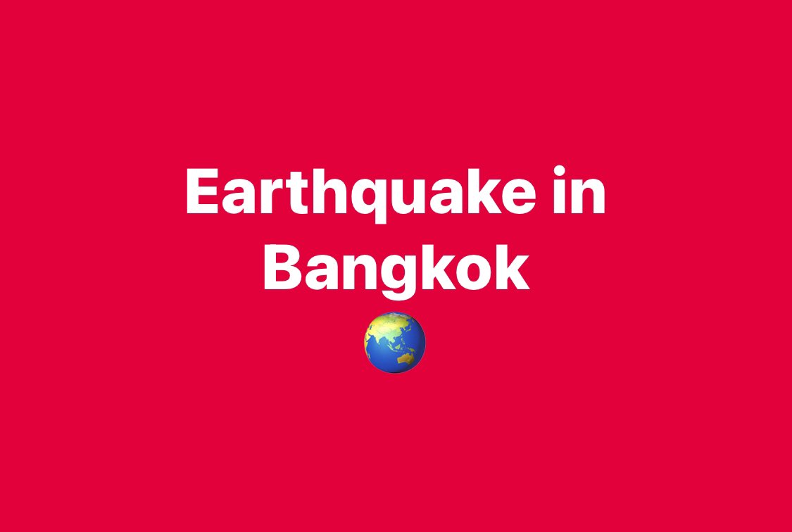 Earthquake in Bangkok 🌏