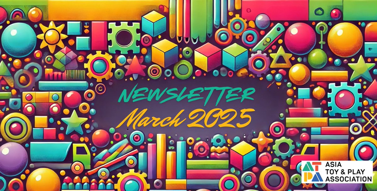 March Newsletter - Asia Toy &amp; Play Association - mailchi.mp/atpa/mar25-new…