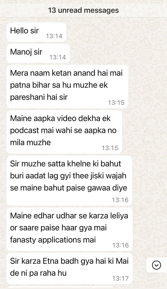 ManojTiwariMP's tweet photo. मैंने कुछ दिन पहले एक पॉडकास्ट में अपना मोबाइल no. शेयर कर दिया.. ये कहते हुए कि call उठाने व whatsap msg का रिप्लाई की गारण्टी नहीं, पर text sms का जवाब अवश्य दिया जाएगा.. 
   अब बहुत सारी imp सूचना मिल रही है परंतु कुछ बहुत ही चिंता की बात पता चल रही.. ऑनलाइन गेमिंग, सट्टा आदि से युवा भारी संकट में आ रहे हैं। 
          जैसे ये msg ध्यान से पढ़ें तो बहुत कुछ समझ में आ रहा है।
            मैं इस युवा को बातचीत से सम्भालने की कोशिश कर रहा हूँ पर, सब तक तो नहीं पहुँच सकते.. कोई रास्ता निकलना चाहिए