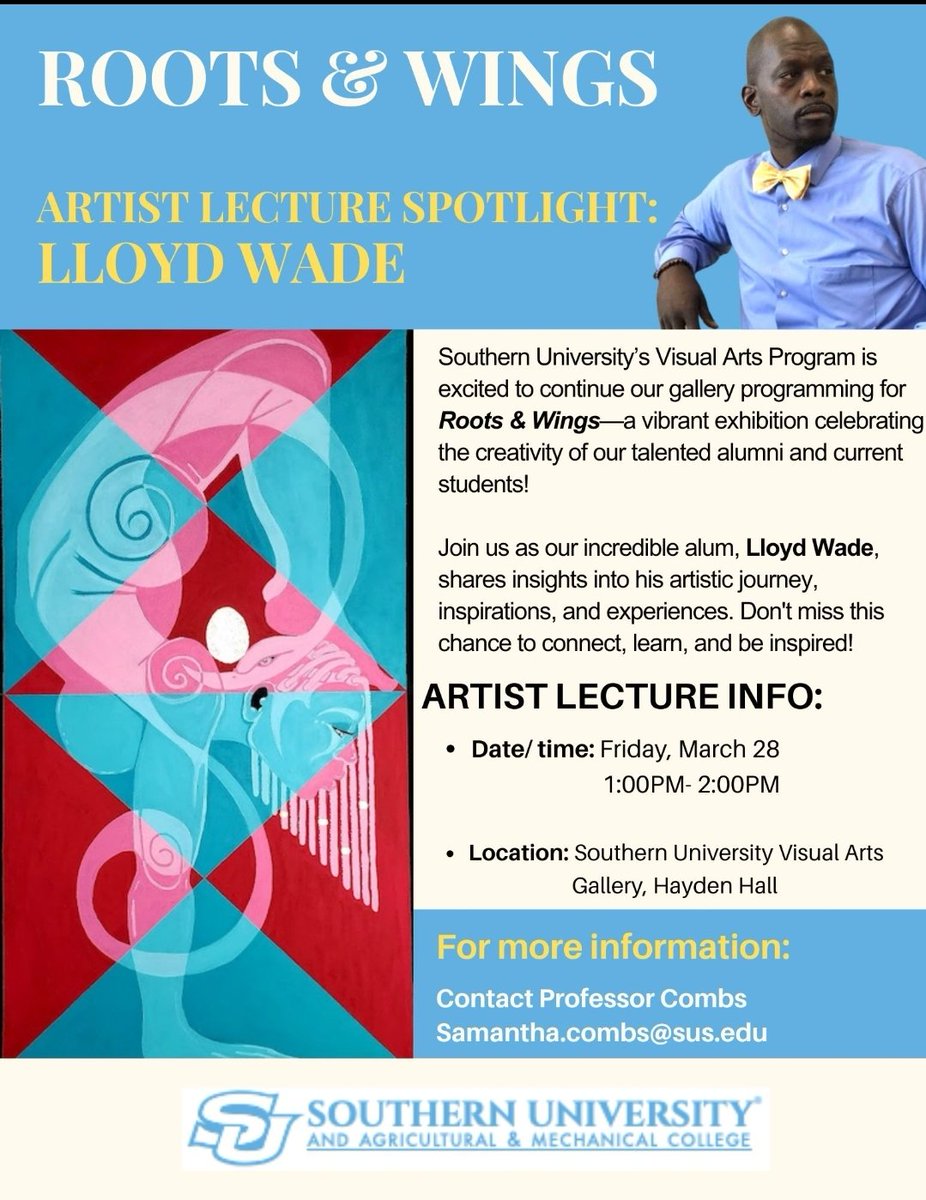 LloydGwade's tweet photo. You are invited . Come hear my journey through Art with the Artist Talk. Southern University A&amp;M. https://t.co/7cB6NEMqEy