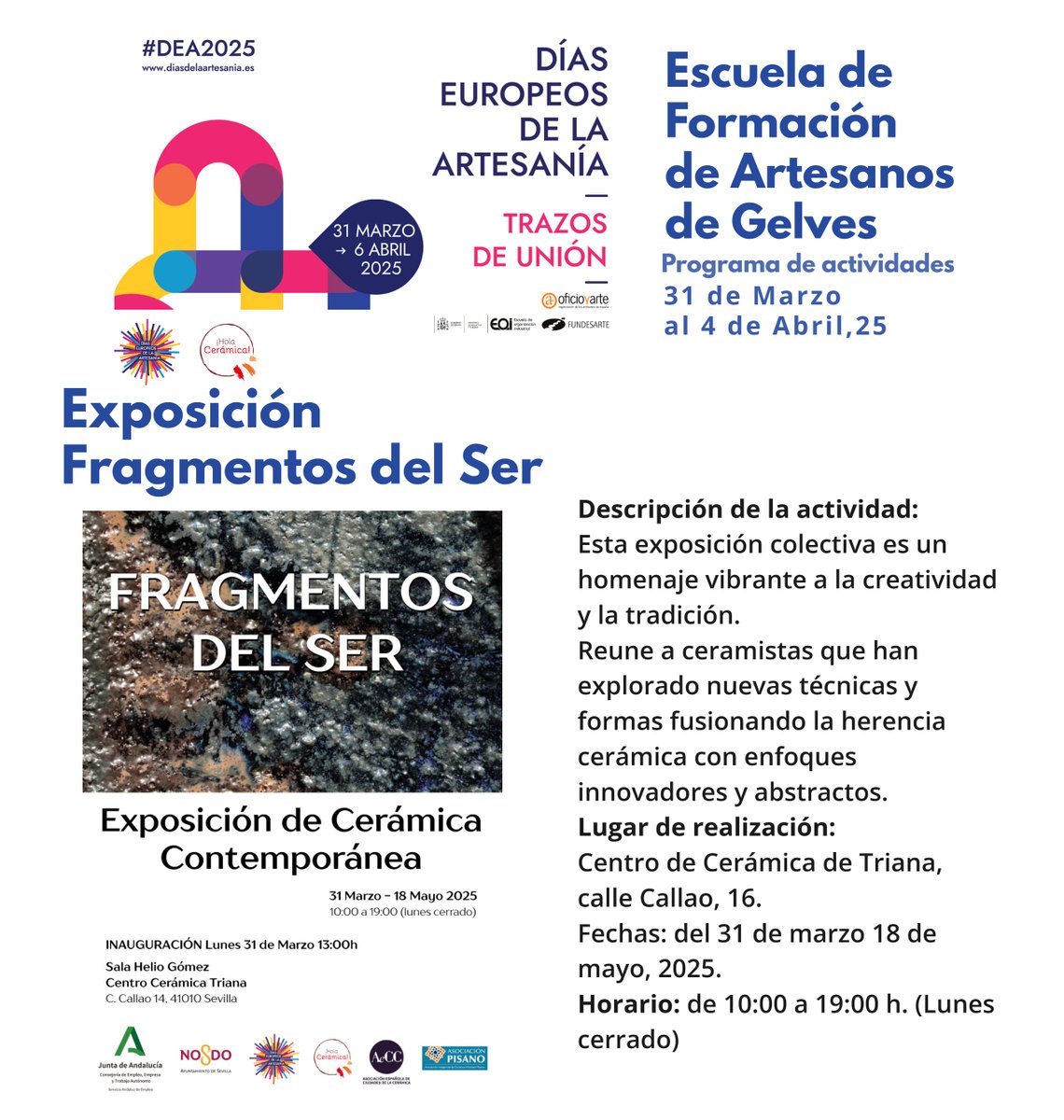 #DEA25 Exposición cerámica Contemporánea. Proyecto alumnado Escuela de Formación de Artesanos de Gelves. en el Centro de Cerámica de Triana, calle Callao,16. Hasta el 18 de Mayo.
Somos <a href="/Seviempleo/">SAEmpleo Sevilla</a>