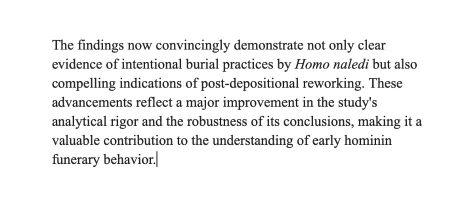 LeeRberger's tweet image. The Reviews are out on the Homo naledi burial paper in @eLife and let me share the words of a previously highly critical reviewer. Link to the reviews and the revised paper in the comments below.