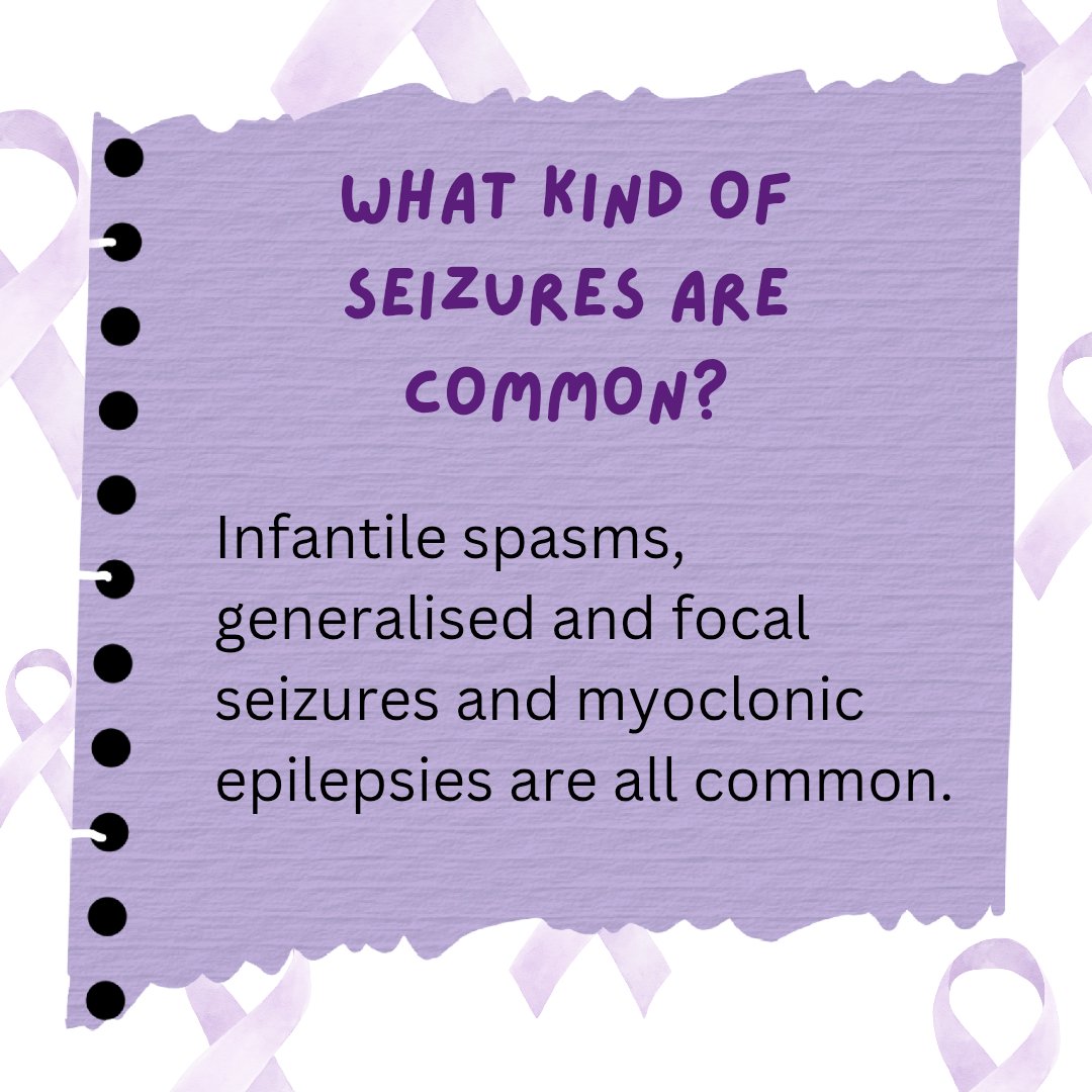 A literature review of 151 patients as well as the recent Cambridge University study revealed that infantile spasms, generalised seizures, focal seizures and myoclonic epilepsies can all occur in our children. In addition, many individuals have more than 1 type of seizure.