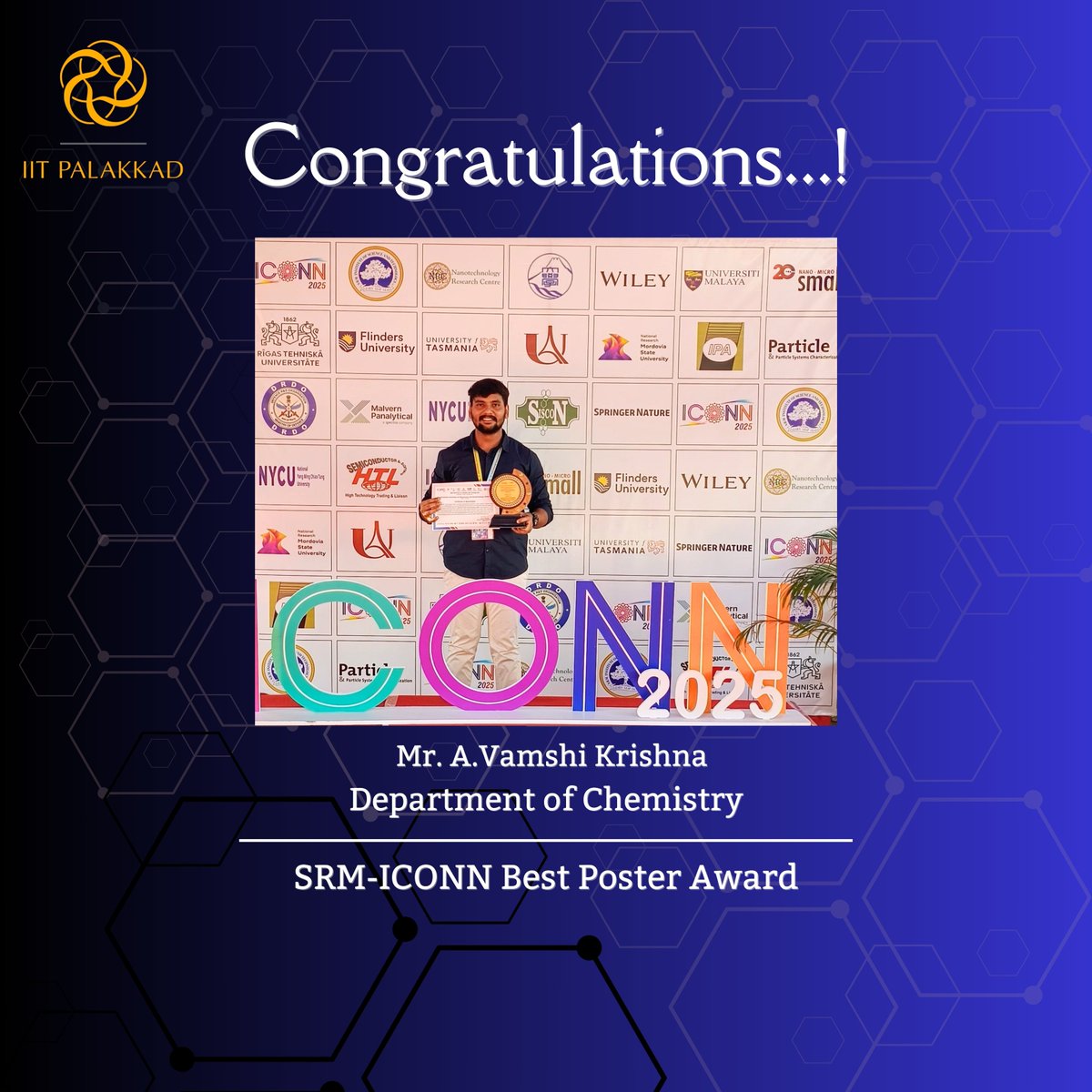 PalakkadIIT's tweet photo. Mr. A Vamshi Krishna, research scholar under the guidance of Dr. Shanmugaraju.S, Associate Professor in the Department of Chemistry, has received the 'SRM-ICONN Best Poster Award' at the 8th #ICONN-2025.

https://t.co/SWKDMukeZg https://t.co/wP5WlODw9A
