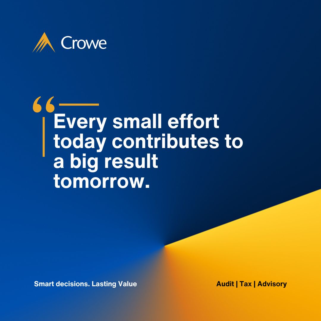 Every small effort today contributes to a big result tomorrow.
.
.
.
.
#crowe #SmartDecisions #LastingValue #WeAreCrowe