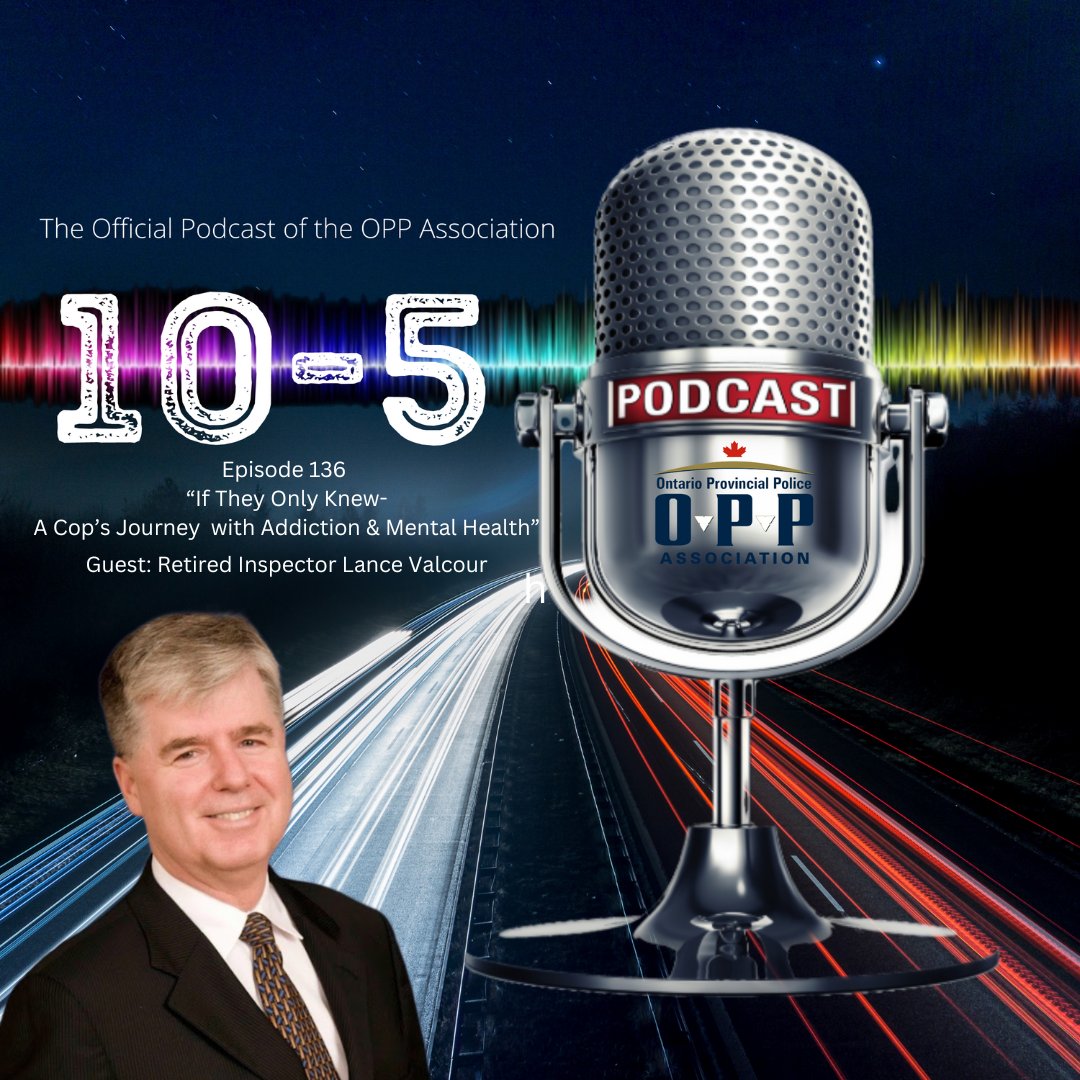 Retired Police Officer Lance Valcour is our guest on 10-5 The Official Podcast of the OPP Association. Lance discusses his journey with addiction and mental health with the goal of sharing his story to help others. Listen oppa.ca/media/podcast, Apple, Spotify, Youtube &amp; more.