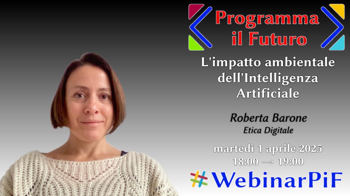 #WebinarPIF #savethedate
martedì 1 aprile &gt;&gt; Roberta Barone – Etica Digitale – L'impatto ambientale dell'Intelligenza Artificiale
programmailfuturo.it/notizie/webinar
▶️ in diretta  dalle 18:00 alle 19:00