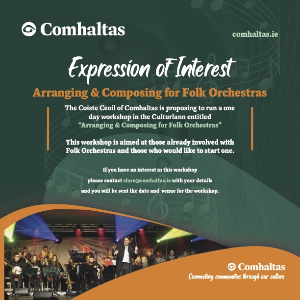 Comhaltas (CCÉ) (@comhaltas) on Twitter photo Expression of Interest
Arranging & Composing for Folk Orchestras
If you are interested in attending a one day workshop on arranging and composing for Folk Orchestras email: Clare@comhaltas.ie Expression of Interest
Arranging & Composing for Folk Orchestras
If you are interested in attending a one day workshop on arranging and composing for Folk Orchestras email: Clare@comhaltas.ie