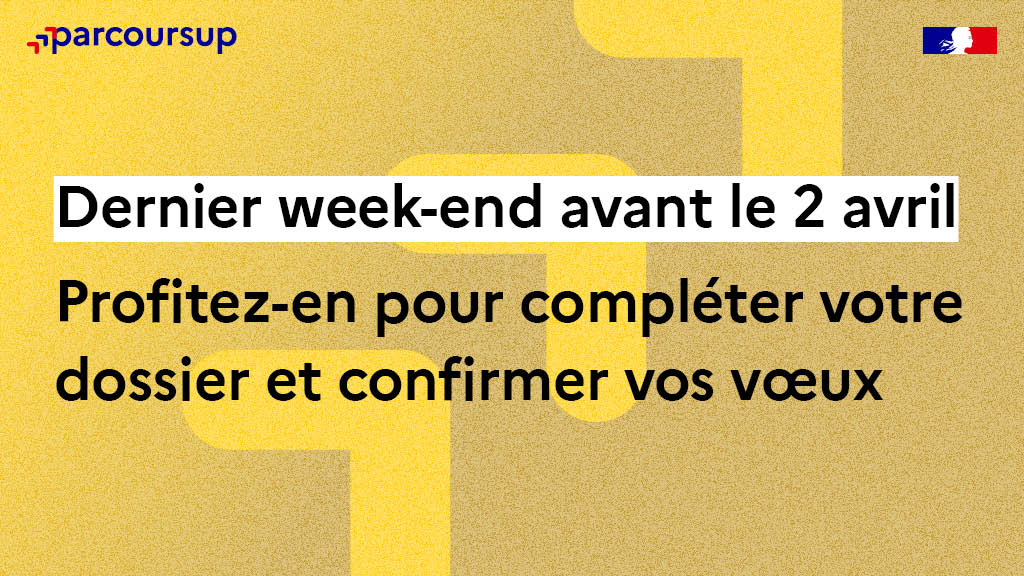 ✅Profitez de ce week-end pour compléter votre dossier et confirmer vos vœux sur Parcoursup !

🗓️ Vous avez jusqu'au mercredi 2 avril (23h59 heure de Paris) pour le faire.

👉 Des questions ? Toutes les réponses sont dans notre FAQ : parcoursup.gouv.fr/faq