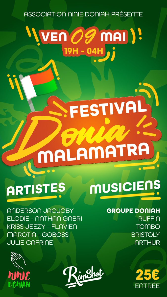 L'association Ninie Doniah et le Rimshot vous présentent Le festival Donia Malamatra ! 🇲🇬
Une soirée festival malgache avec de nombreux artistes que l'on ne présente plus! 🎉 
Du rythme Salegy au rythme Afro et biens d'autres encore ! 🎵
Entrée : 25 € Infos/Resa: 06 31 35 17 51