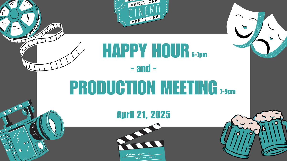 Join us on Monday 4/21/25 for a Happy hour from 5-7pm -AND- a Production Meeting from 7-9pm. RSVP on Eventbrite at HappyHour4-21-25.eventbrite.com.