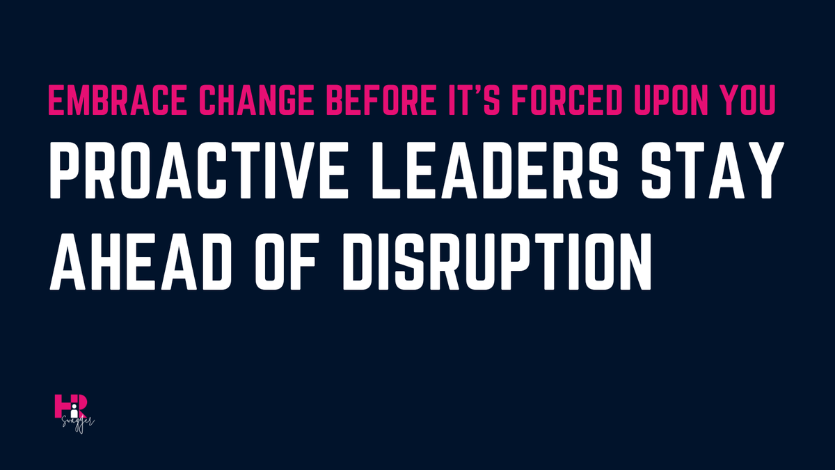 Proactive leaders don’t wait for change—they create it. 💡 #FutureOfWork #HRLeadership #HRSwagger