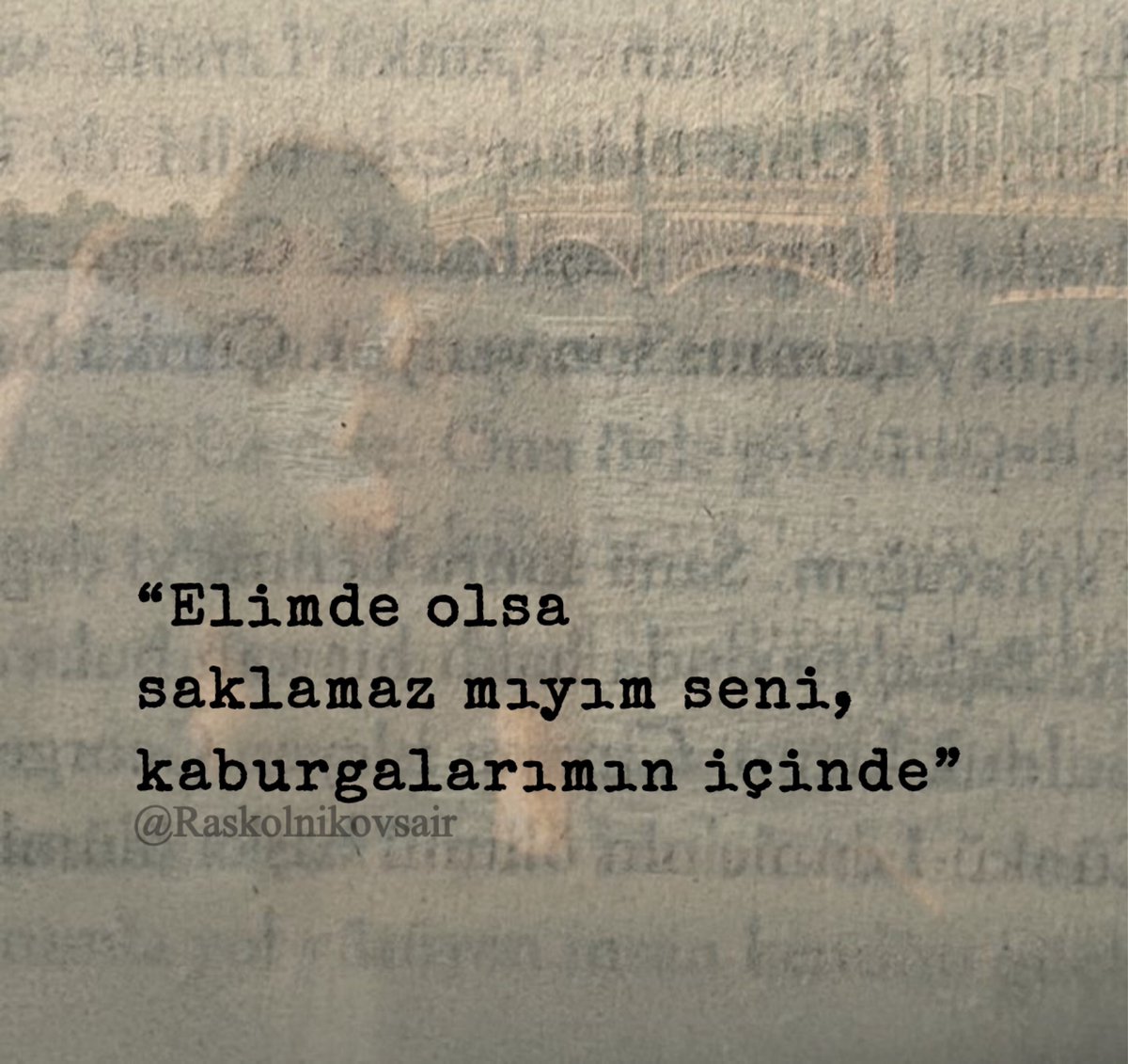 “Elimde olsa 
saklamaz mıyım seni, kaburgalarımın içinde”